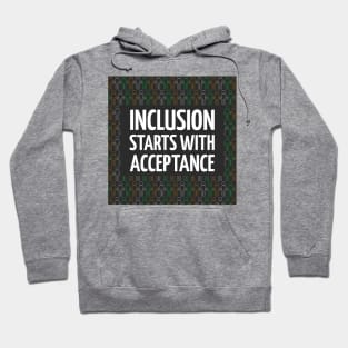 Awareness Inclusion Starts With Acceptance Hoodie